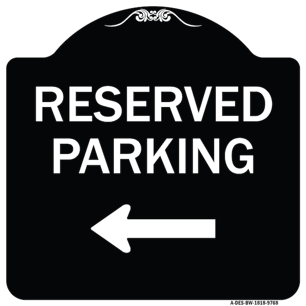 Designer Series-Reserved Parking Left Black & White Heavy-Gauge Aluminum, 18" x 18", BW-1818-9768